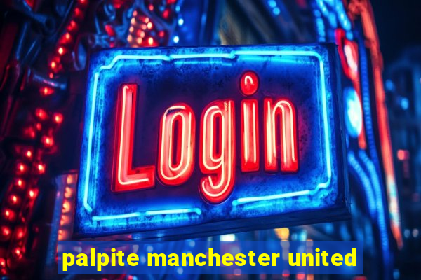 palpite manchester united